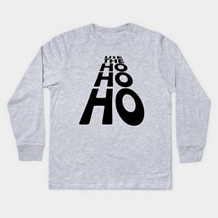 USE THE - HO HO HO - Black text version Kids Long Sleeve T-Shirt